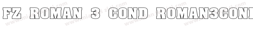 FZ ROMAN 3 COND ROMAN3COND字体转换